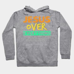 Jesus Over Everything Funny Christian Hoodie